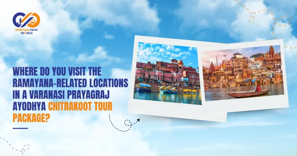 Varanasi Prayagraj Ayodhya Chitrakoot Tour Package